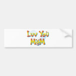 Love Luv You Mom Shirts Bumper Stickers