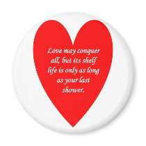love-may-conquer-all-but-its-shelf-life-is-only refrigerator magnets
