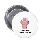 Love Me Don't Eat Me Pig Design Pins