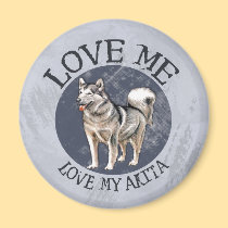 Love me, love my Akita magnets