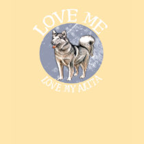 Love me, love my Akita t-shirts