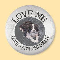 Love me, love my border collie magnets
