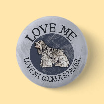 Love me, love my Cocker Spaniel buttons
