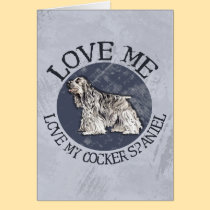 Love me, love my Cocker Spaniel cards