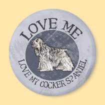 Love me, love my Cocker Spaniel magnets