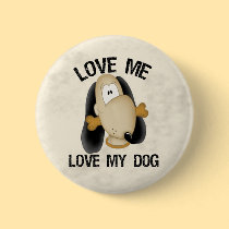 Love me, love my dog buttons
