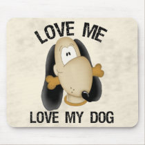 Love me, love my dog mousepads