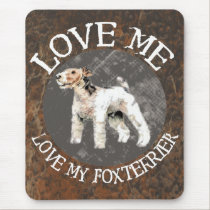 Love me, love my Fox Terrier mousepads