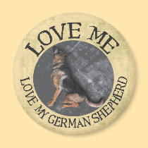 Love me, love my German Shepherd magnets