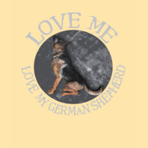 Love me, love my German Shepherd t-shirts