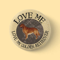Love me, love my Golden Retriever buttons
