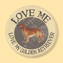Love me, love my Golden Retriever magnets