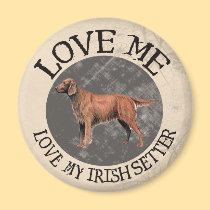 Love me, love my Irish Setter magnets