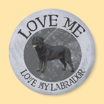 Love me, love my Labrador magnets
