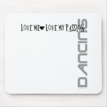 Love Me - Love My Passion - Dancing Mouse Mat