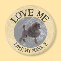 Love me, love my Poodle magnets