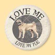 Love me, love my Pug magnets