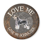 Love me, love my Schnauzer Magnet
