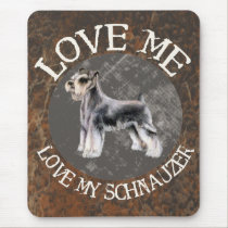 Love me, love my Schnauzer mousepads