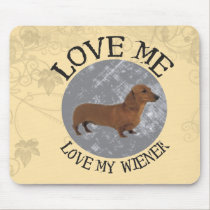 Love me, love my Wiener mousepads