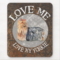 Love me, love my Yorkie mousepads