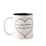 Love me when I least deserve it .... Mugs