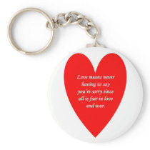 love-means-never-having-to say-youre-sorry-since key chains