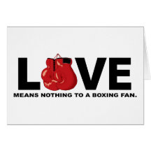 Love Means Nothing to a Boxing Fan Greeting Card