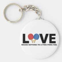 Love Means Nothing to a Ping Pong Fan Keychains
