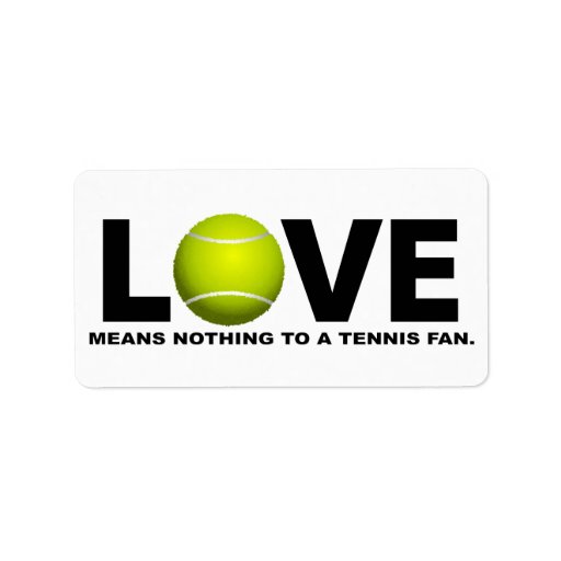 Love Means Nothing to a Tennis Fan Address Labels
