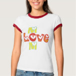 Love Mom T-shirts