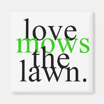 LOVE MOWS THE LAWN MAGNET