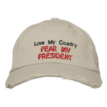 Love My Country Fear My President Embroidered Hat