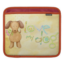 love my dog ipad sleeve ipad sleeves