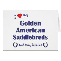 Love My Golden American Saddlebreds (Multi Horses) Cards