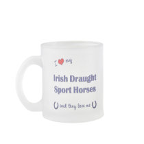 Love My Irish Draught Sport Horses (Multi Horses) Coffee Mug