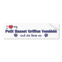 Love My Petit Basset Griffon Vendeen (Female Dog) Bumper Stickers