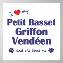 Love My Petit Basset Griffon Vendeen (Female Dog) Poster