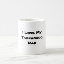 Love My Taekwondo Dad Mug