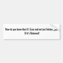 Love or infatuation bumper sticker