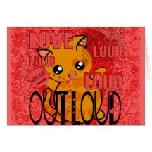 Love Out Loud With Me Sweetie-BANG! Greeting Cards