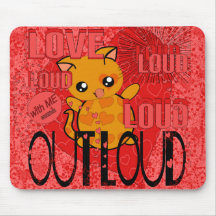 Love Out Loud - With ME Sweetie! Mouse Pad
