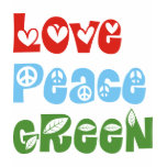 Love, Peace, Green T-shirts