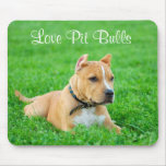 Love Pit Bulls  Mousepad