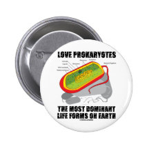 Love Prokaryotes Most Dominant Life Forms On Earth Buttons