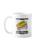 Love Prokaryotes Most Dominant Life Forms On Earth Mugs