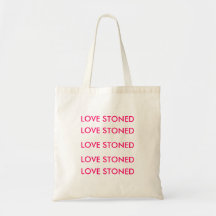 lOVE STONED tote bag!