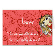 Love-The Irresistable Desire To Be Irresisibly Greeting Cards