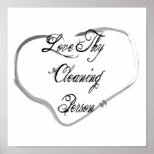 Love Thy Cleaning Person Posters