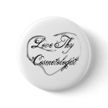 Love Thy Cosmetologist buttons